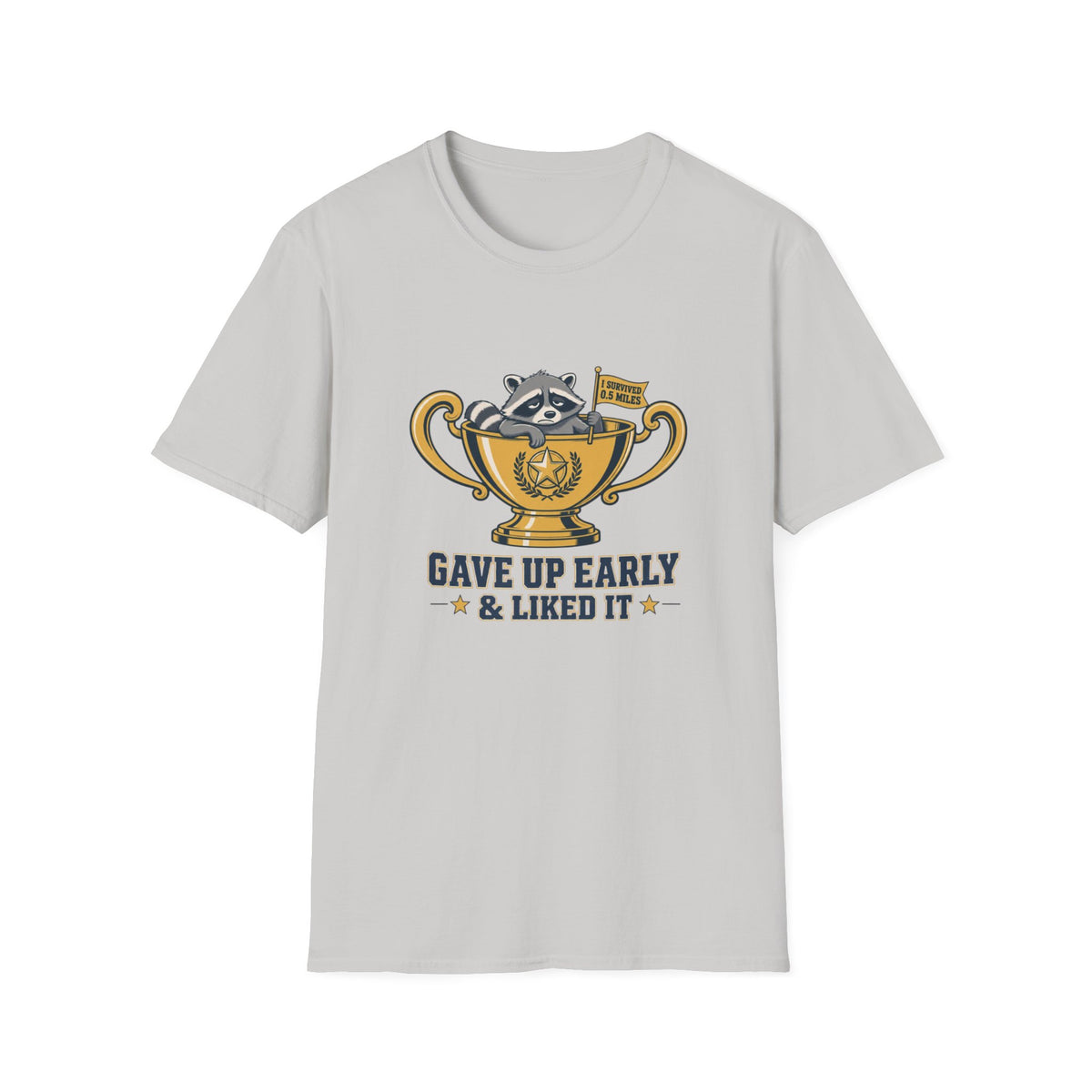 Raccoon Gave Up T-Shirt