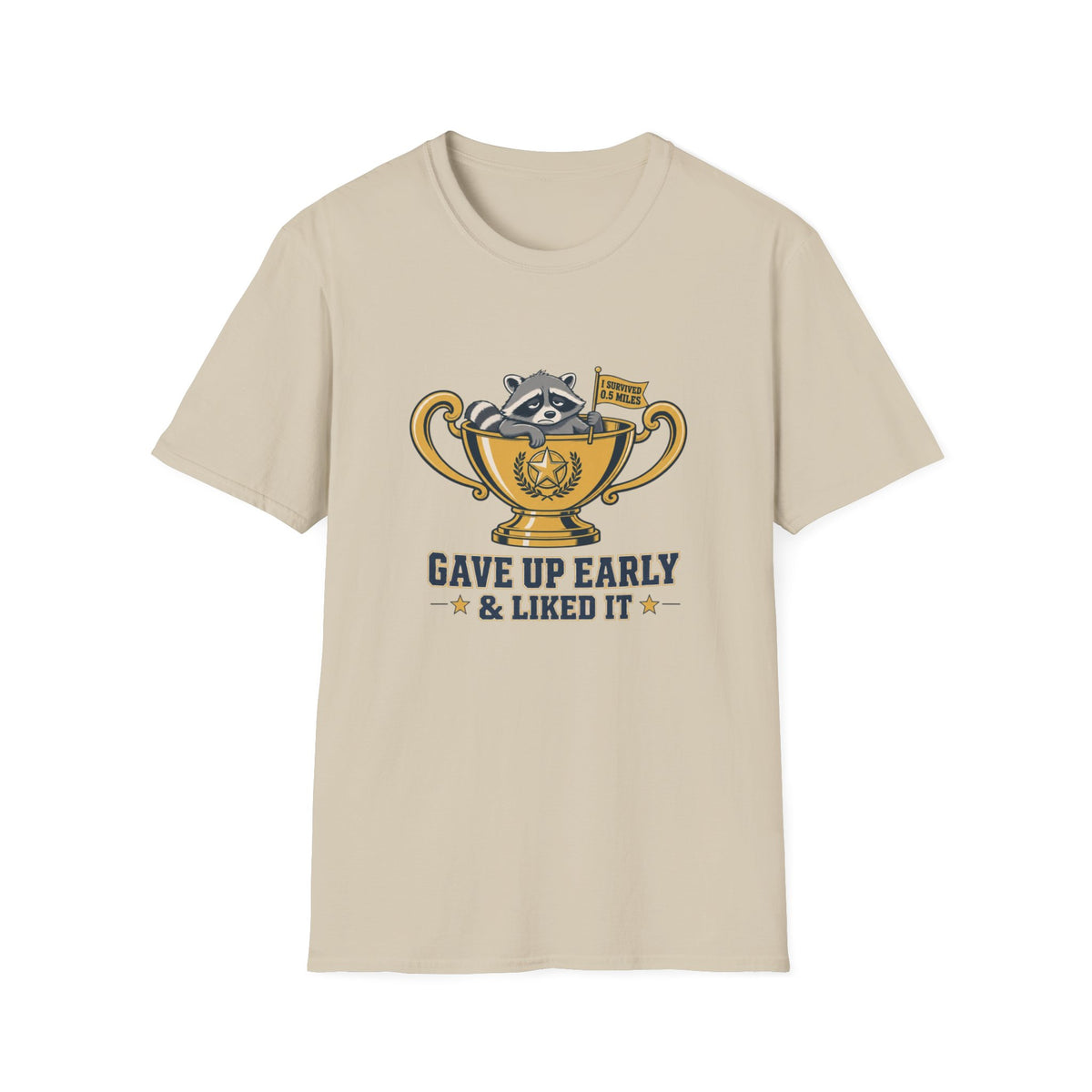 Raccoon Gave Up T-Shirt