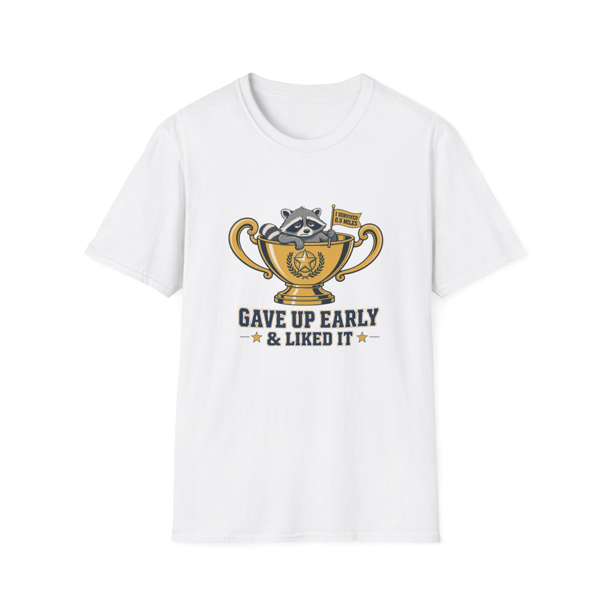 Raccoon Gave Up T-Shirt