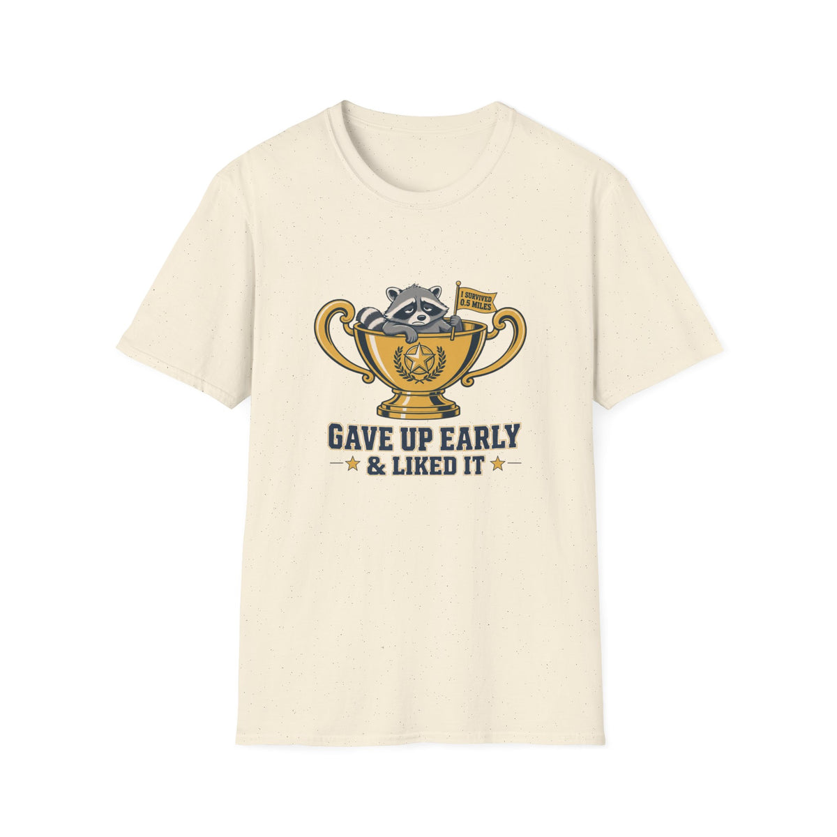 Raccoon Gave Up T-Shirt