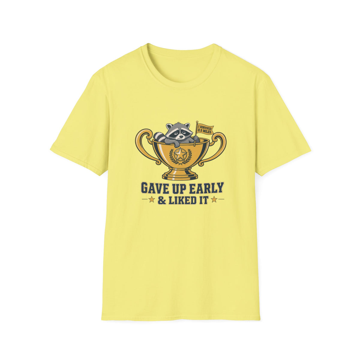 Raccoon Gave Up T-Shirt